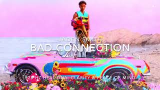 Jaden Smith - Bad Connection [528 Hz Heal DNA, Clarity & Peace of Mind]