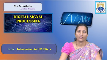 Introduction to IIR Filters by Ms. S Sushma