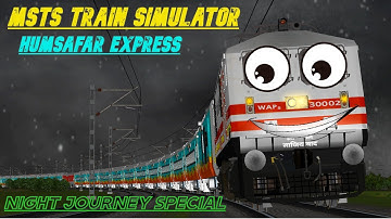 MSTS INDIAN RAILWAYS || HUMSAFAR EXPRESS NIGHT JOURNEY || SPECIAL LOCO WAP5 #indianrailways