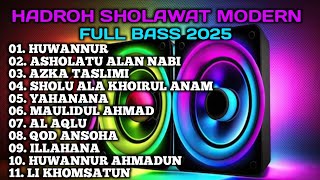 Download Lagu HADROH SHOLAWAT MODERN FULL BASS 2025, HUWANNUR,YAHANANA,ASHOLATU ALAN NABI,MAULIDUL AHMAD MP3