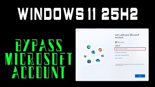 Windows 11 25H2 bypass the Microsoft Account requirement