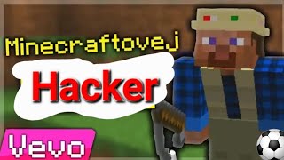 Minecraftovej Hacker (Official Music Clip)