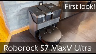 Roborock S7 MaxV Ultra First Look