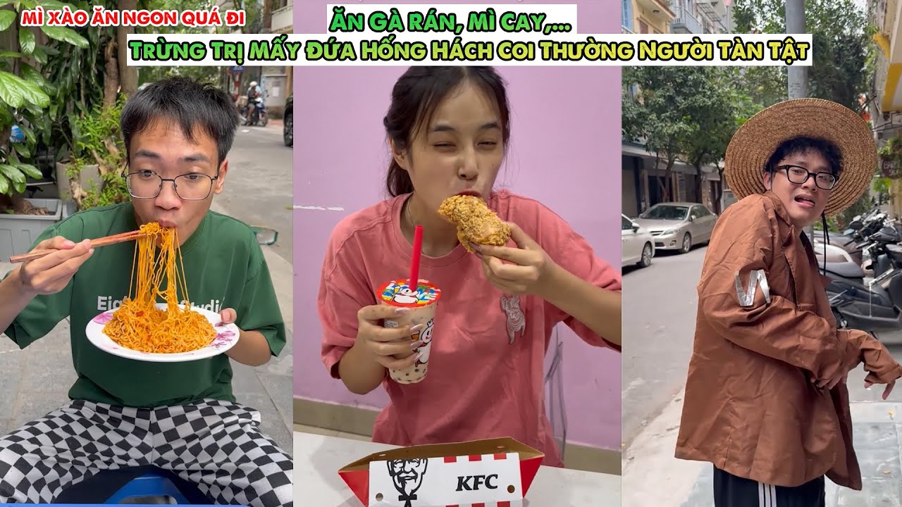 Ăn Gà Rán, Mì Cay,... Trừng Trị Mấy Đứa Hống Hách Coi Thường Người Tàn Tật