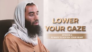 #4 Lower Your Gaze | How To Soften Your Heart - Ustadh Abu Taymiyyah