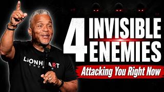 The 4 Invisible Enemies Destroying Your Life Right Now | Lionheart Church