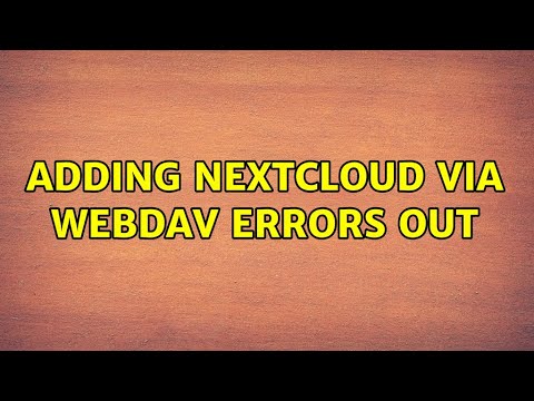 Adding Nextcloud via WebDav Errors Out