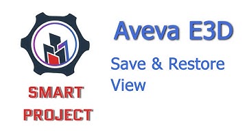 Aveva E3D. Save & Restore Views. Lesson 20