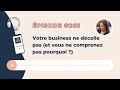 Votre business ne dcolle pas et vous ne comprenez pas pourquoi 