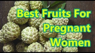 Top 10 Best Fruits For Pregnant Women