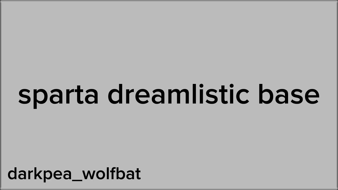 sparta dreamlistic base (2022 and 2023)