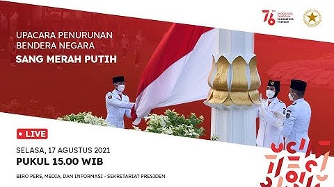 LIVE: Upacara Penurunan Bendera Sang Merah Putih, 17 Agustus 2021