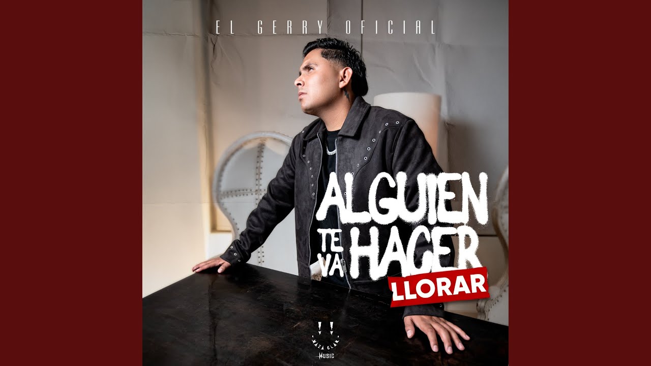 Alguien Te Va Hacer Llorar