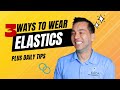 How To Put On Your Elastics