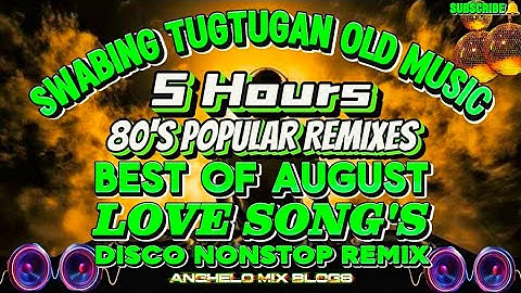 🔥5hours Swabing Tugtugan ~ August Love Songs | 80