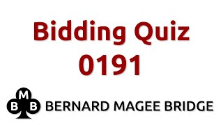 BMB BIDDING QUIZ 0191 QUESTION