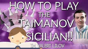 How to Play the Taimanov Sicilian with IM Valeri Lilov (Webinar Replay)