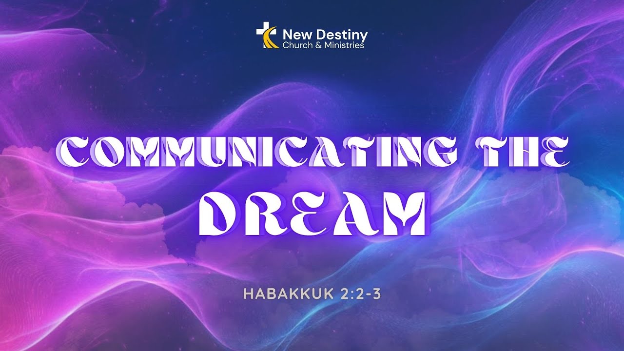 Communicating the Dream | Habakkuk 2:2-3