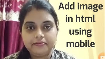 How to insert image in html using mobile||how to add image in html in android phone