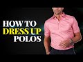 Simple easy guide to dressing up your polo shirt