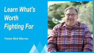 Learn What's Worth Fighting For  💎 Rick Warren 2024