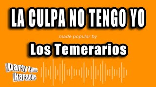Los Temerarios - La Culpa No Tengo Yo (Versión Karaoke)
