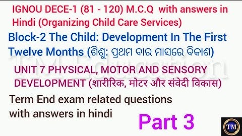 IGNOU DECE 1 MCQ with answers in hindi#block2#unit7#part3#81-120#physical,motor &sensory development