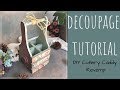 Decoupage Tutorial - Upcycling cutlery caddy