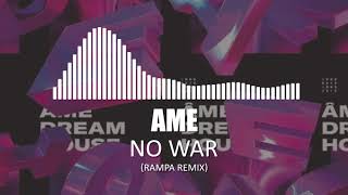 Ame - No War (Rampa Remix) | Deep House & Melodic Techno