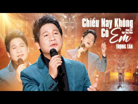 CHIỀU NAY KHÔNG CÓ EM - Trọng Tấn | TÌNH KHÚC VƯỢT THỜI GIAN Ngô Thuỵ Miên | Official MV 4K