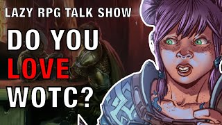 Do You Love WOTC? Yes/No – Lazy RPG Talk Show