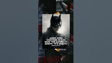 James Gunn has read Matt Reeves THE BATMAN 2 script!