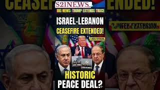 Trump Announces 3-Week Ceasefire Extension in Israel-Lebanon Conflict.