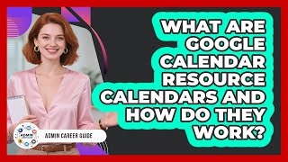 What Are Google Calendar Resource Calendars And How Do They Work? - Admin Career Guide