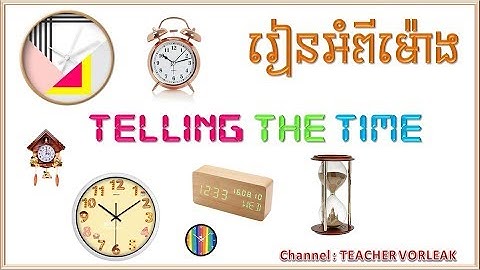 Learn English Khmer Telling Time | រៀនភាសាអង់គ្លេស អំពីម៉ោង