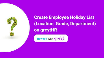 Create Employee Holiday List (Location, Grade, Department) on greytHR