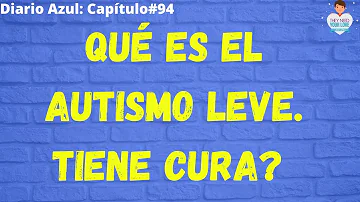 ¿Se puede tener autismo leve?