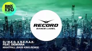 Dj M.e.g. & N.e.r.a.k. Feat. Demirra - Nightfall (Bass King Remix) | Record Dance Label