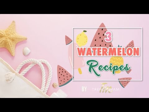 food-tutorial-|-3-delicious-and-refreshing-watermelon-recipes-|-perfect-for-hot-summer-days!