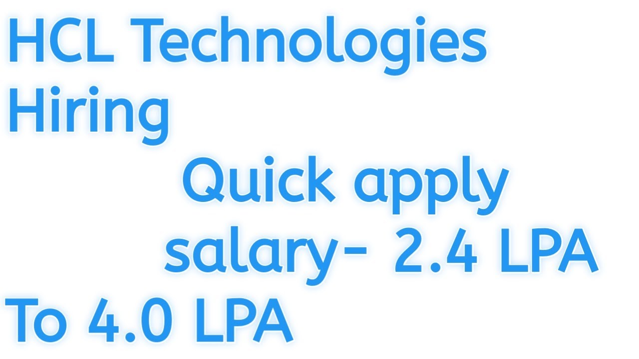 HCL Technologies Hiring ||Salary(2.4LPA - 4LPA)||Quick Apply