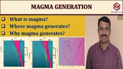 Magma generation| What is magma| Where and How magma generates