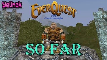 Everquest - Yelinak - So Far