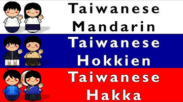 TAIWANESE MANDARIN, HOKKIEN, HAKKA