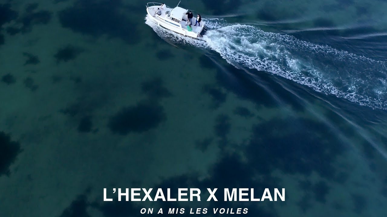 Melan X L'Hexaler - On a mis les voiles
