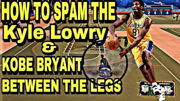 HOW TO SPAM THE KYLE LOWRY AND THE KOBE BRYANT BETWEEN THE LEGS TUTORIAL!!! • NBA 2K17