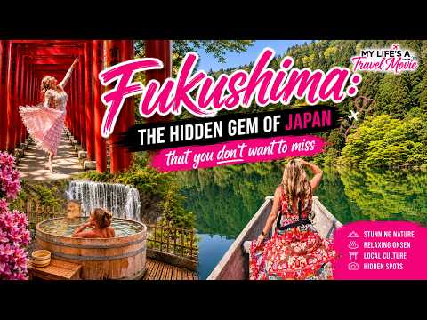 Fukushima Japan: Highlights of the Ultimate Hidden Gem