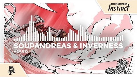 Soupandreas & inverness - Hours [Monstercat Release]