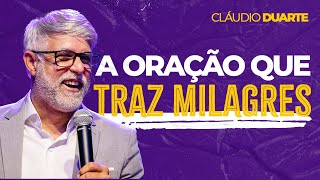 Cláudio Duarte - O PODER DA ORAÇÃO | Sermão