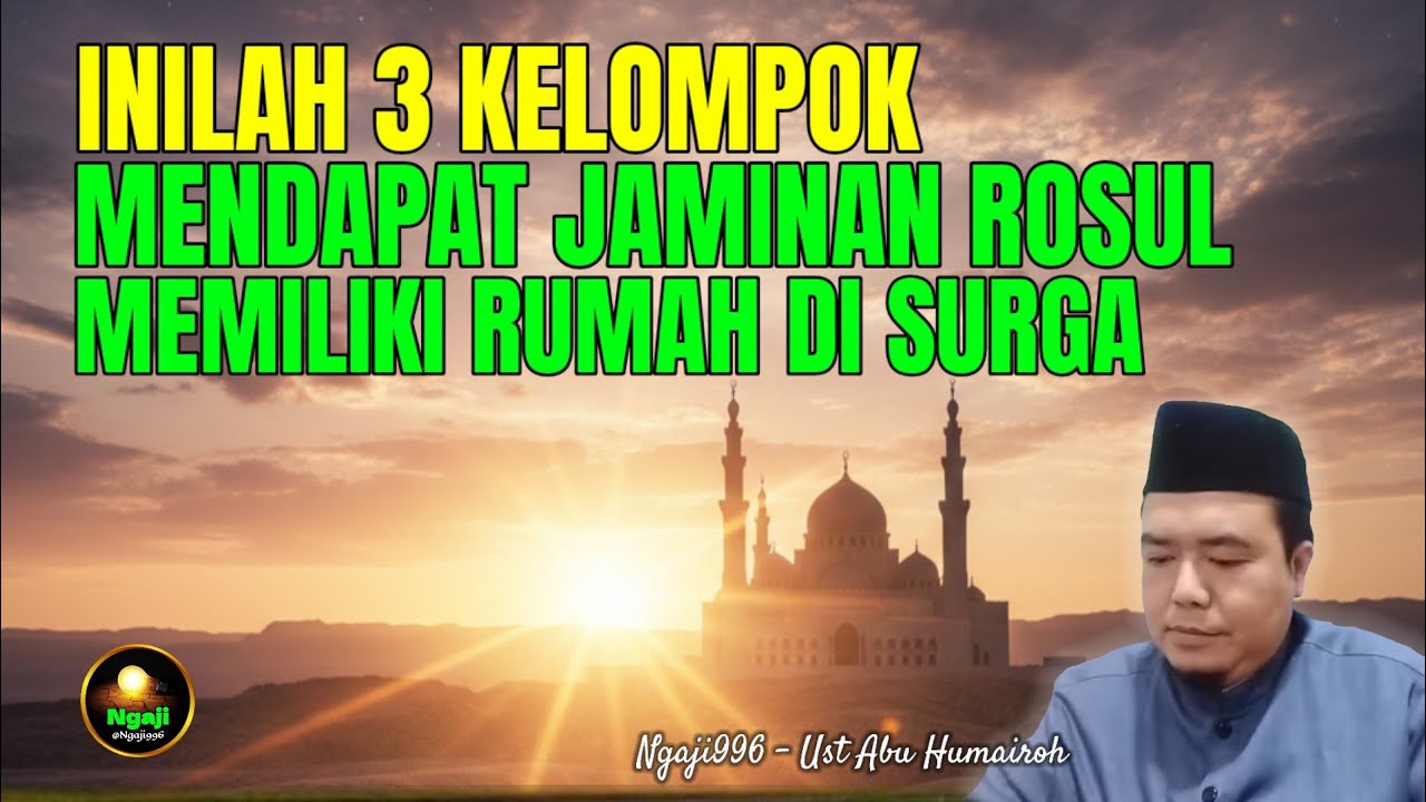 3 KELOMPOK DIJAMIN MASUK SURGA/UST ABU HUMAIROH @Ngaji996 