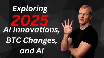 Exploring 2025 AI Innovations, BTC Changes, and Al